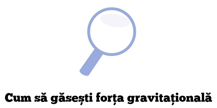 Cum să găsești forța gravitațională