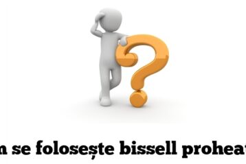 Cum se folosește bissell proheat 2x